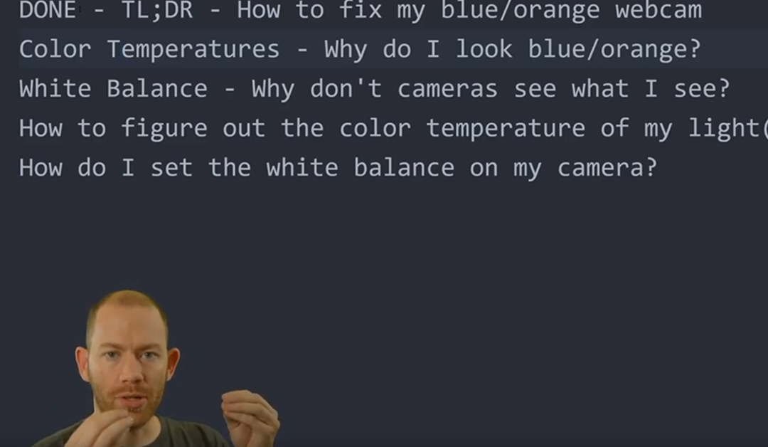 How do I fix the color of my webcam? It’s too blue or orange! (White Balance)