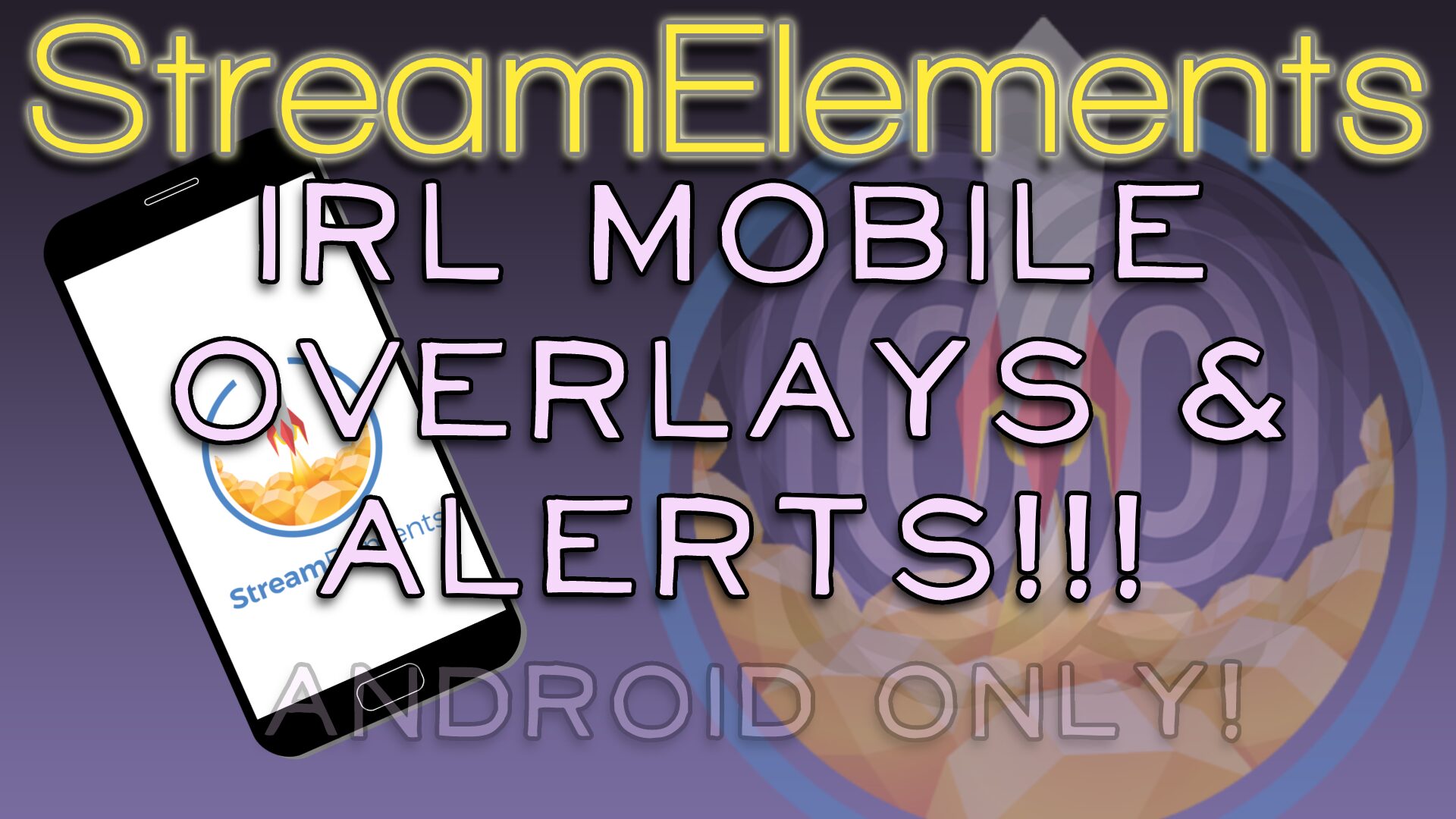 IRL Mobile Streaming Custom Alerts and Overlays – StreamElements!
